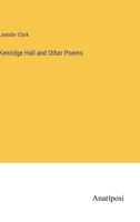 Kenridge Hall and Other Poems 1358917345 Book Cover