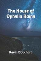 The House of Ophelia Raine 1079955917 Book Cover