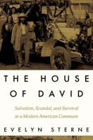 The House of David: Salvation, Scandal, and Survival in a Modern American Commune 0197792332 Book Cover