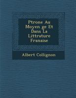 P�trone Au Moyen �ge Et Dans La Litt�rature Fran�aise 1286926718 Book Cover