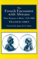 The French Encounter With Africans: White Response to Blacks, 1530-1880 0253216508 Book Cover