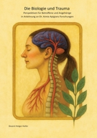 Die Biologie und Trauma: Perspektiven für Betroffene und Angehörige in Anlehnung an Dr. Aimie Apigians Forschungen (German Edition) 3384712900 Book Cover