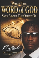 What the Word of God Says about the Office Of... 151734493X Book Cover