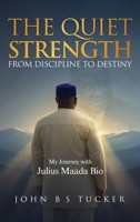 The Quiet Strength: From Discipline to Destiny B0GWRRMZYN Book Cover