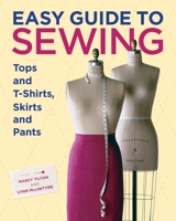 Easy Guide to Sewing Tops & T-Shirts, Skirts and Pants (Easy Guide) 1600850723 Book Cover