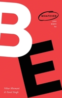 Be: Whatever You Want To B0DRW8796J Book Cover