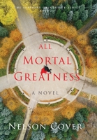 All Mortal Greatness 1960090704 Book Cover