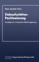 Einkaufsstatten-Positionierung: Grundlage Der Strategischen Marketingplanung 3824401037 Book Cover