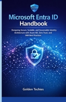 Microsoft Entra ID Handbook: Designing Secure, Scalable, and Governable Identity Architecture with Azure AD, Zero Trust, and IAM Best Practices B0GDXCF2JN Book Cover