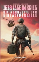1638 Tage im Krieg: Die Kehrseite der Einsatzmedaille (German Edition) 3967760774 Book Cover
