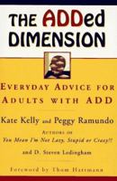 The ADDED DIMENSION: Everyday Advice for Adults with ADD 0684832240 Book Cover