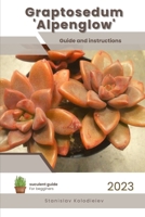 Graptosedum 'Alpenglow': Succulent Handbook: Complete Guide to Growing Succulent Plant B0CCCSB4XW Book Cover
