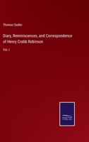 Diary, Reminiscences, and Correspondence of Henry Crabb Robinson; Volume I 1017894833 Book Cover
