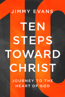 Ten Steps Toward Christ 0578089270 Book Cover