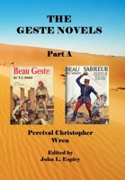 The Geste Novels Part A: Beau Geste, Beau Sabreur (The Collected Novels of P. C. Wren) 1971542091 Book Cover