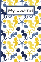 My Journal: Journal To Write Your Daily Thoughts In For Adults, Teens, Children/Kids - 120 Lined Pages - 6 x 9 - Seahorse Design (Communication Book, Writing Pad) 1672099250 Book Cover