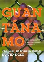 Guantanamo: America's War on Human Rights 1565849574 Book Cover
