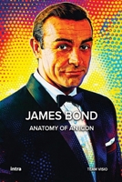 James Bond: Anatomy of an Icon B0GKT5J8N2 Book Cover