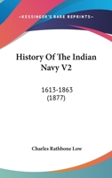 History Of The Indian Navy V2: 1613-1863 1104867451 Book Cover