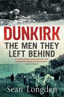 Dunkirk: The Men They Left Behind 1845299779 Book Cover