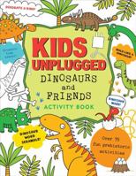 Kids Unplugged Dinosaurs & Friends Activity Book 1441325999 Book Cover