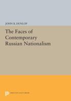 The Faces of Contemporary Russian Nationalism 0691610789 Book Cover