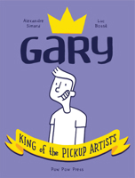 Gary: King of the Pickup Artists 2924049431 Book Cover