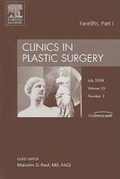 Facelifts, Part I, an Issue of Clinics in Plastic Surgery: Volume 35-3 1416063390 Book Cover