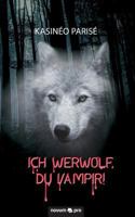 Ich Werwolf, Du Vampir! 3958402240 Book Cover