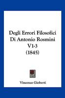 Degli Errori Filosofici Di Antonio Rosmini V1-3 (1845) 1168492459 Book Cover