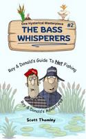 THE BASS WHISPERERS: Roy & Donald’s Guide to Not Fishing B0H9MFY3GD Book Cover