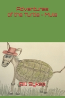 Adventures of the Turtle - Mule 1089744382 Book Cover
