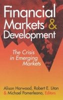 Financial Markets and Development: The Crisis in Emerging Markets 0815734972 Book Cover