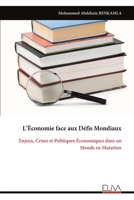 L’Économie face aux Défis Mondiaux: Enjeux, Crises et Politiques Économiques dans un Monde en Mutation (French Edition) 9999336337 Book Cover