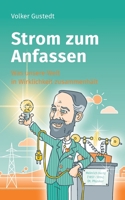 Strom zum Anfassen: Was unsere Welt in Wirklichkeit zusammehält (German Edition) 3754380060 Book Cover