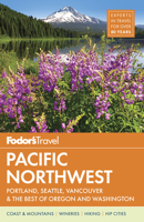 Fodor's Pacific Northwest: Portland, Seattle, Vancouver, and the Best Road Trips 0147546907 Book Cover