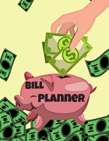 Bill Planner: Finance Weekly And Monthly Budget Planner For The Entire Year 1676312471 Book Cover