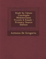 Studi Su Talune Conchiglie Mediterranee Viventi E Fossili 1019102187 Book Cover