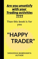 Happy Trader B09W9PXBDQ Book Cover