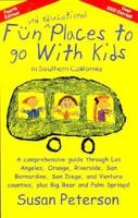 Fun Places to Go With Kids in LA and Orange County 0964673738 Book Cover