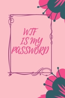 WTF Is My Password: Floral password book, password log book and internet password organizer, alphabetical password book, Logbook To Protect Usernames ... book small 6” x 9”  Cover Finish Matte 1661821995 Book Cover