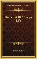 The Secret Of A Happy Life 1163143103 Book Cover