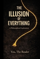 The Illusion of Everything: A Book on Seeing Beyond (The Watcher) B0GS6H1645 Book Cover