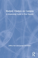 Student Clashes on Campus: A Leadership Guide to Free Speech 036703073X Book Cover