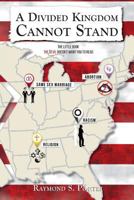 A Divided Kingdom Cannot Stand: The Little Book The Devil Doesn't Want You to Read 0692956794 Book Cover
