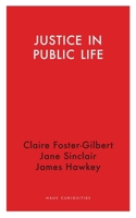 Justice in Public Life 1913368203 Book Cover