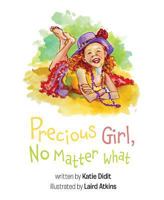 Precious Girl, No Matter What 1684019095 Book Cover