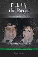 Pick Up the Pieces: My Life With Ray Wyre 1909976636 Book Cover