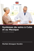 Systèmes de soins à Cuba et au Mexique (French Edition) 6207923278 Book Cover
