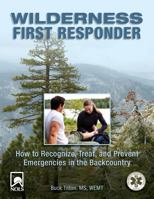 Wilderness First Responder: A Text for the Recognition, Treatment, and Prevention of Wilderness Emergencies 0762754567 Book Cover